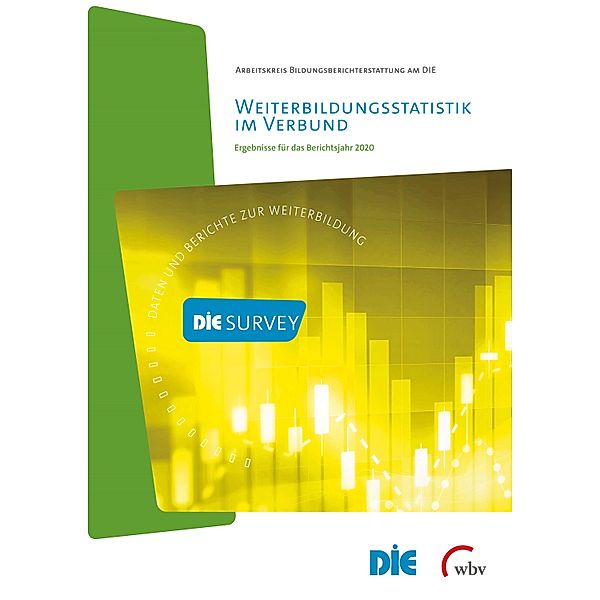 Weiterbildungsstatistik im Verbund 2020 / DIE Survey. Daten und Berichte zur Weiterbildung Bd.15, Johannes Christ, Heike Horn, Thomas Lux