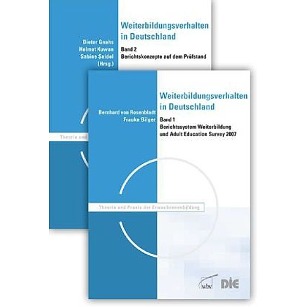 Weiterbildungsverhalten in Deutschland, 2 Bde., Bernhard von Rosenbladt, Frauke Bilger