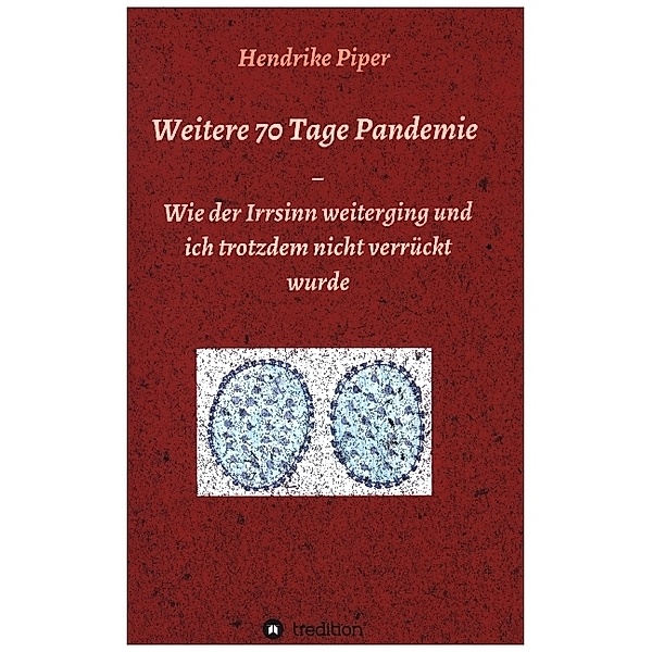 Weitere 70 Tage Pandemie, Hendrike Piper