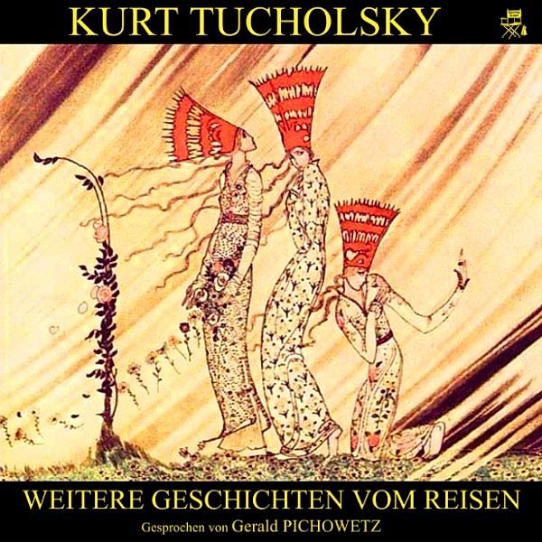 Weitere Geschichten vom Reisen, Kurt Tucholsky