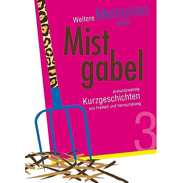 Weitere Memoiren einer Mistgabel 3 / Memoiren einer Mistgabel Bd.3