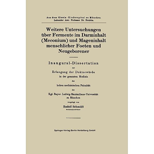 Weitere Untersuchungen über Fermente im Darminhalt (Meconium) und Mageninhalt menschlicher Foeten und Neugeborener, Rudolf Schmidt