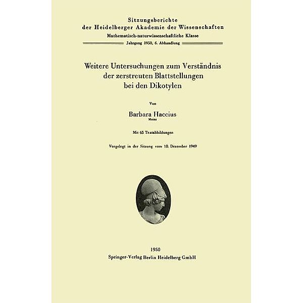 Weitere Untersuchungen zum Verständnis der zerstreuten Blattstellungen bei den Dikotylen / Sitzungsberichte der Heidelberger Akademie der Wissenschaften Bd.1950 / 6, Barbara Haccius