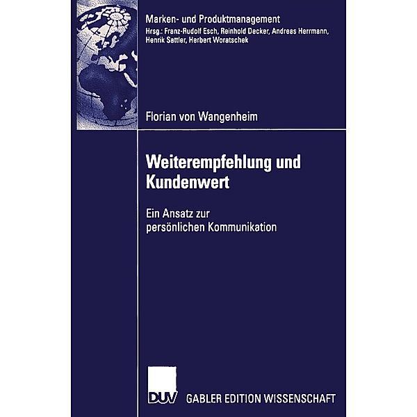 Weiterempfehlung und Kundenwert / Marken- und Produktmanagement, Florian Wangenheim