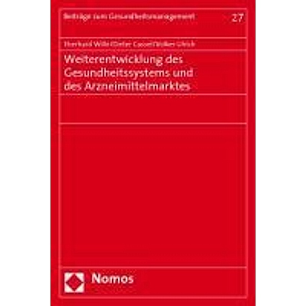 Weiterentwicklung des Gesundheitssystems und des Arzneimittelmarktes, Eberhard Wille, Dieter Cassel, Volker Ulrich