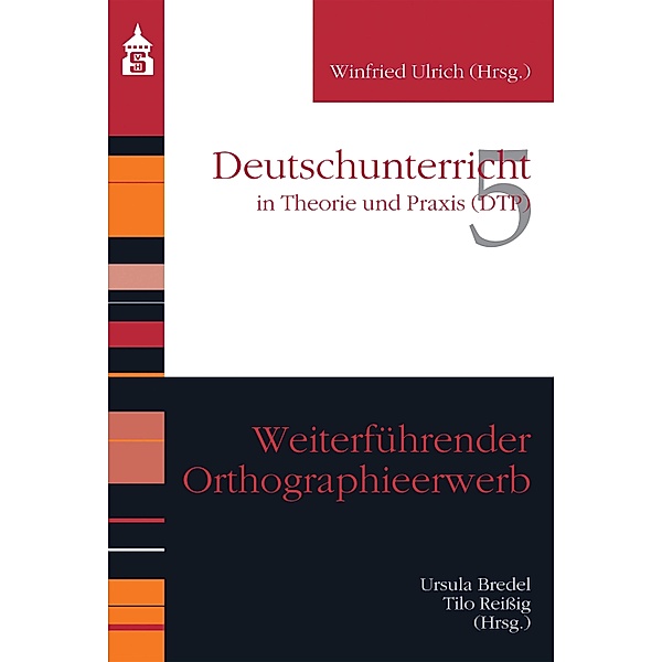 Weiterführender Orthographieerwerb / Deutschunterricht in Theorie und Praxis Bd.5