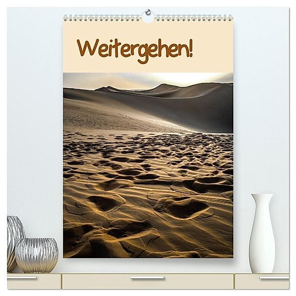 Weitergehen! / Planer (hochwertiger Premium Wandkalender 2024 DIN A2 hoch), Kunstdruck in Hochglanz, Jürgen Greiling