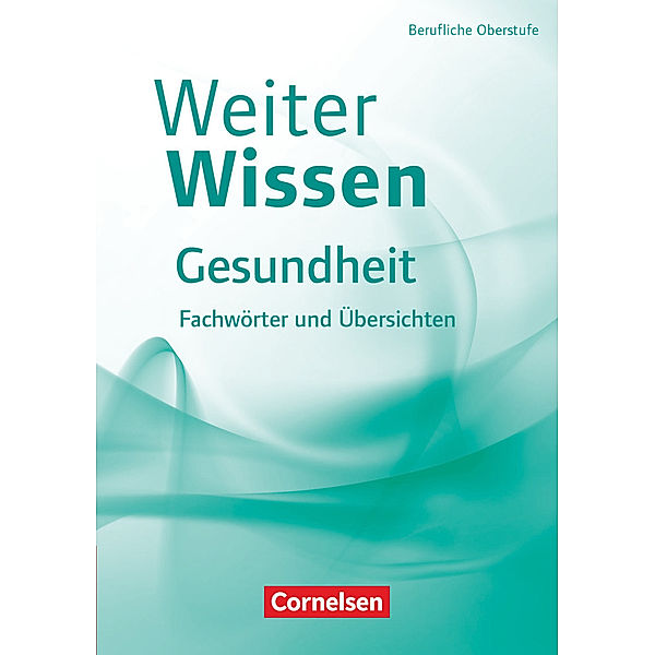 Weiterwissen - Gesundheit - Neubearbeitung, Ulrike Pierk