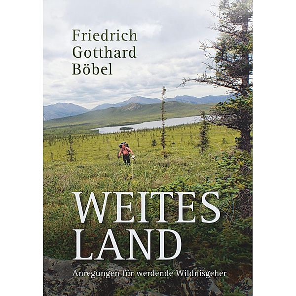 Weites Land, Friedrich Gotthard Böbel