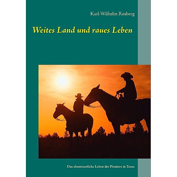 Weites Land und raues Leben, Karl-Wilhelm Rosberg
