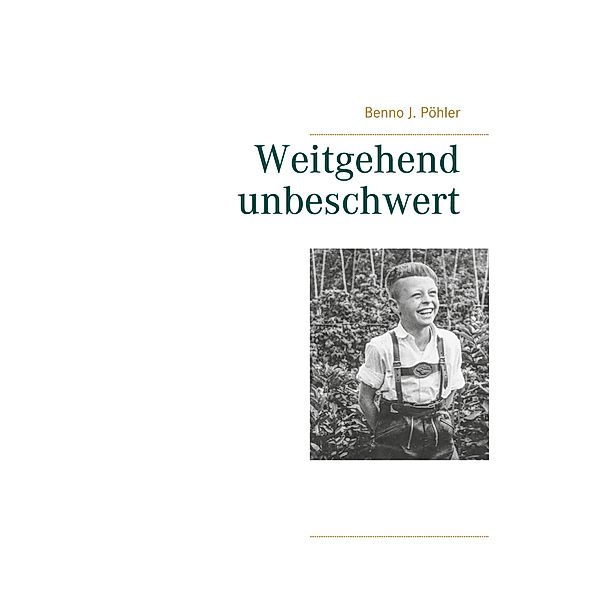 Weitgehend unbeschwert, Benno J. Pöhler