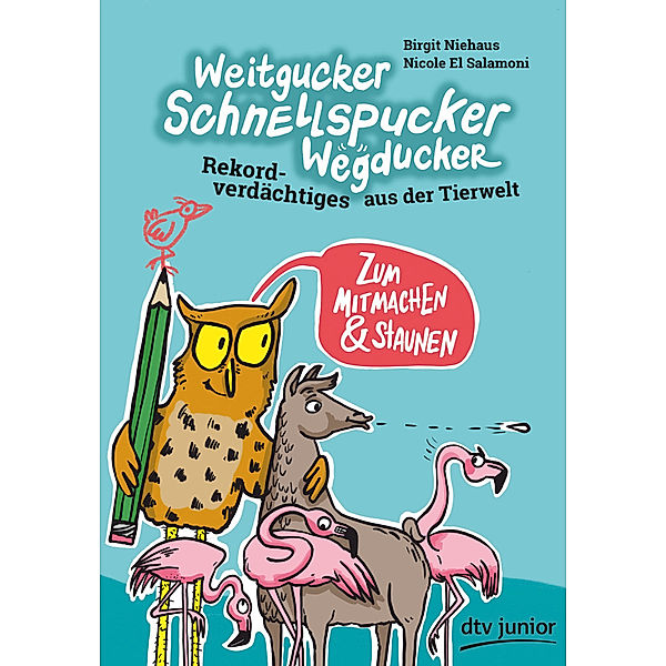 Weitgucker, Schnellspucker, Wegducker - Rekordverdächtiges aus der Tierwelt, Birgit Niehaus