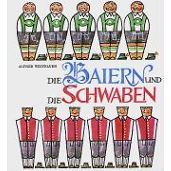 Weitnauer, A: Baiern und die Schwaben, Alfred Weitnauer