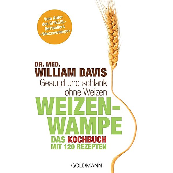 Weizenwampe - Das Kochbuch, William Davis