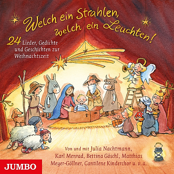 Welch ein Strahlen, welch ein Leuchten! 24 Lieder, Gedichte und Geschichten zur Weihnachtzeit, Bettina Göschl, Matthias Meyer-Göllner