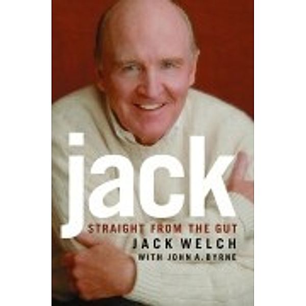 Welch: Jack, Jack Welch