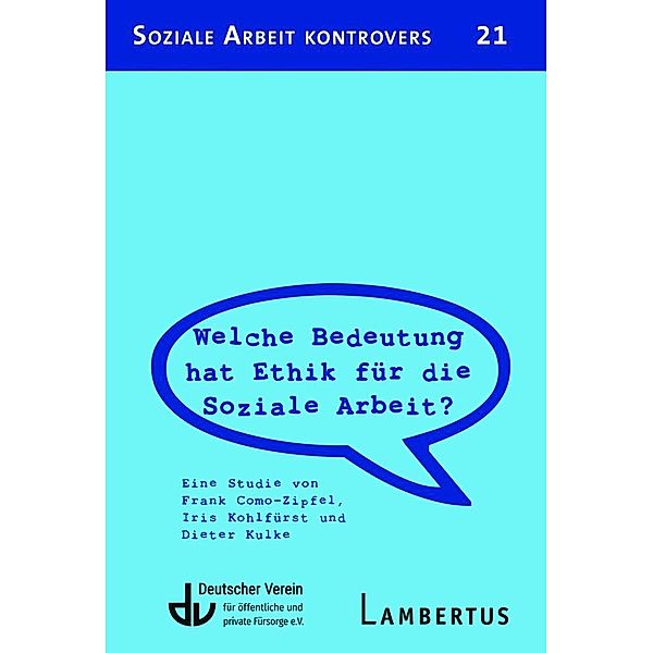 Welche Bedeutung hat Ethik für die Soziale Arbeit?, Frank Como-Zipfel, Iris Kohlfürst, Dieter Kulke