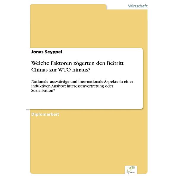Welche Faktoren zögerten den Beitritt Chinas zur WTO hinaus?, Jonas Seyppel