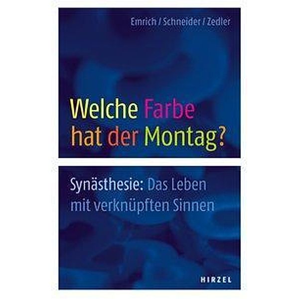 Welche Farbe hat der Montag?, Hinderk M. Emrich, Udo Schneider, Markus Zedler