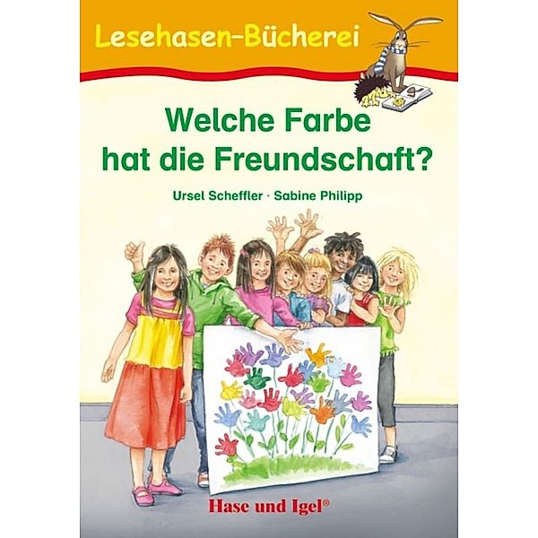 Welche Farbe hat die Freundschaft?, Schulausgabe, Ursel Scheffler, Sabine Philipp