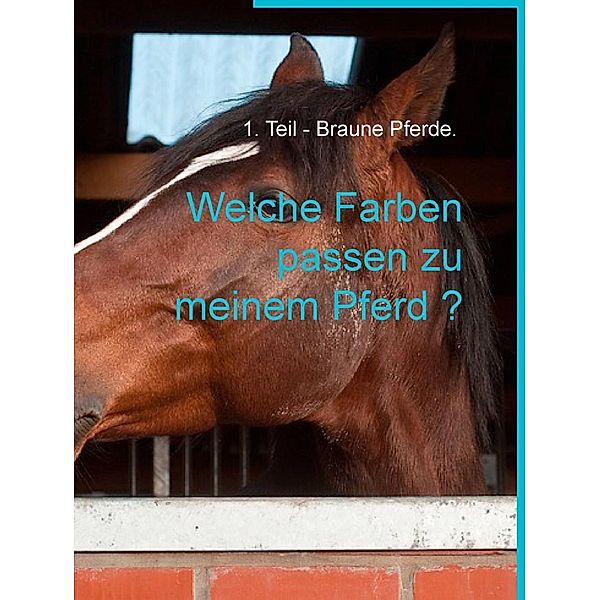 Welche Farben passen zu meinem Pferd ?, Iris Merkel