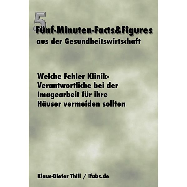 Welche Fehler Klinik-Verantwortliche bei der Imagearbeit für ihre Häuser vermeiden sollten, Klaus-Dieter Thill