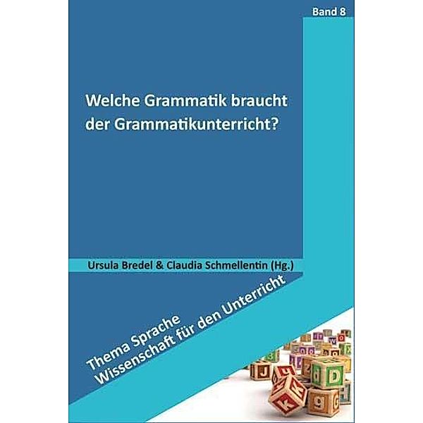 Welche Grammatik braucht der Grammatikunterricht?