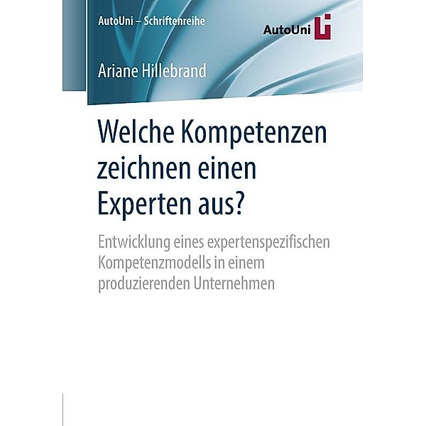 Welche Kompetenzen zeichnen einen Experten aus? / AutoUni - Schriftenreihe Bd.126, Ariane Hillebrand