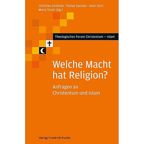 Welche Macht hat Religion? / Theologisches Forum Christentum - Islam