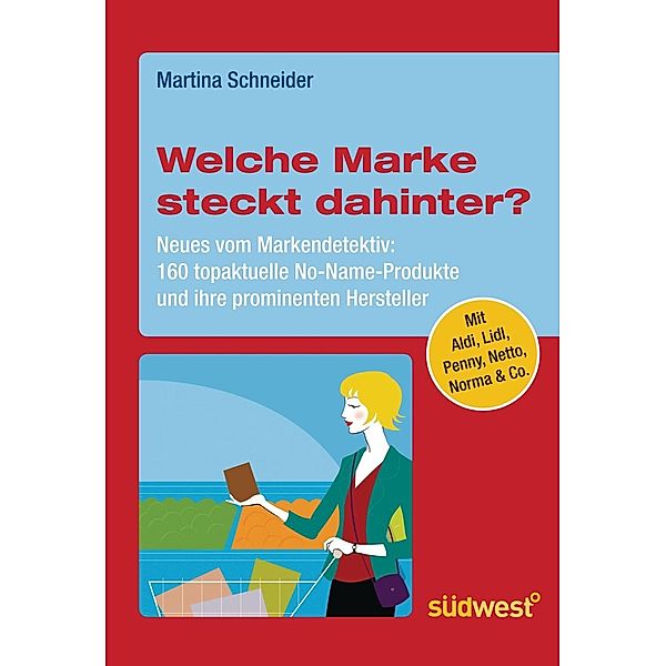 Welche Marke steckt dahinter? Neues vom Markendetektiv, Martina Schneider