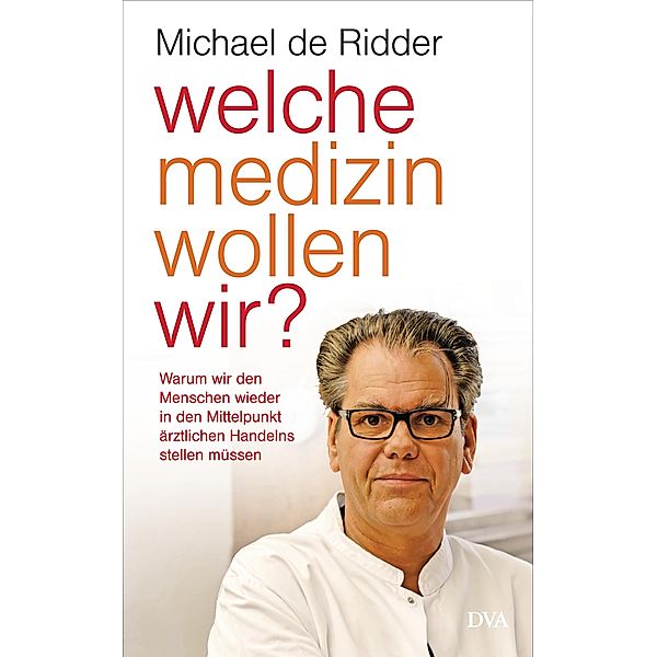 Welche Medizin wollen wir?, Michael de Ridder