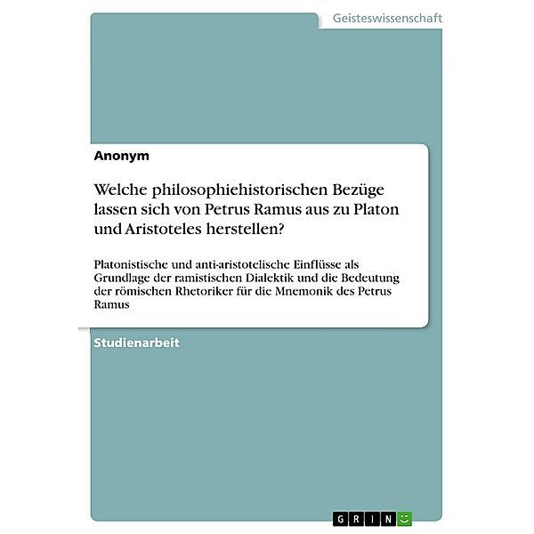 Welche philosophiehistorischen Bezüge lassen sich von Petrus Ramus aus zu Platon und Aristoteles herstellen?