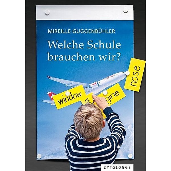 Welche Schule brauchen wir?, Mireille Guggenbühler