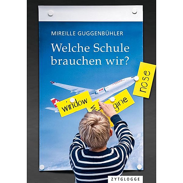 Welche Schule brauchen wir?, Mireille Guggenbühler