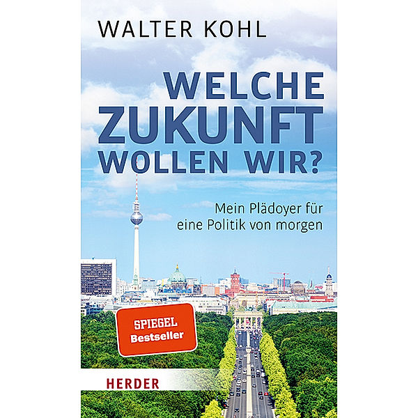 Welche Zukunft wollen wir?, Walter Kohl