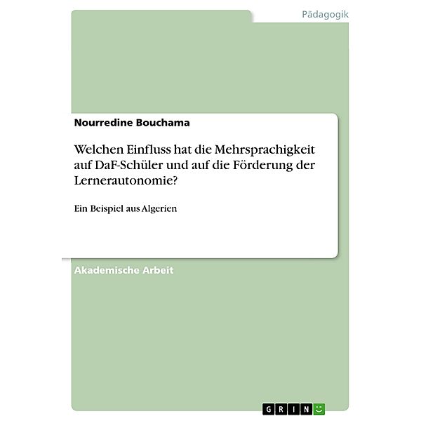 Welchen Einfluss hat die Mehrsprachigkeit auf DaF-Schüler und auf die Förderung der Lernerautonomie?, Nourredine Bouchama