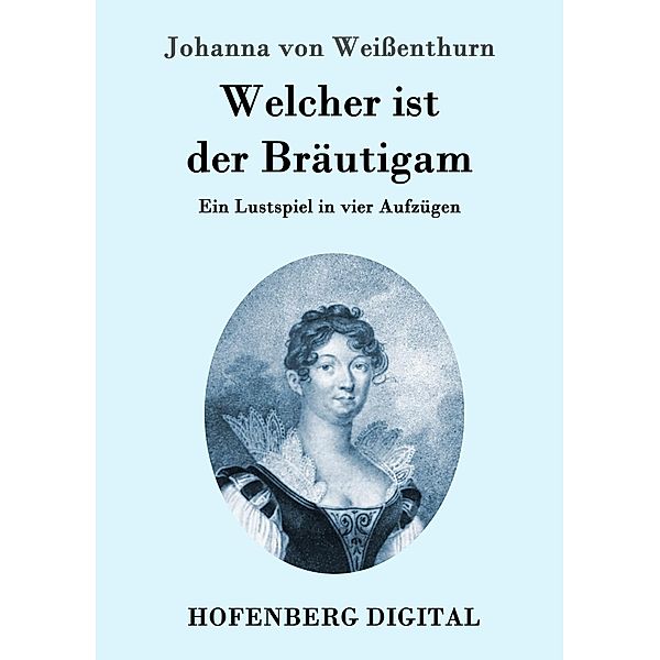 Welcher ist der Bräutigam, Johanna von Weißenthurn
