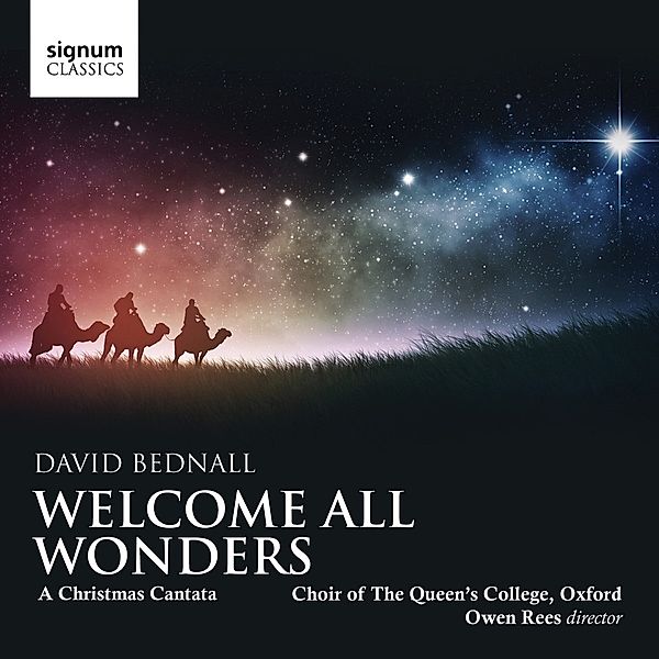 Welcome All Wonders-A Christmas Cantata, Rees, Desbruslais, Choir Of The Queen'S College
