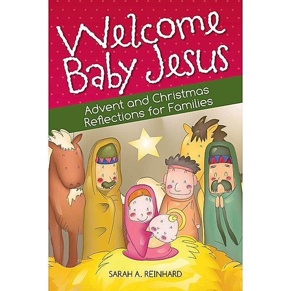 Welcome Baby Jesus / Liguori, Reinhard Sarah A.