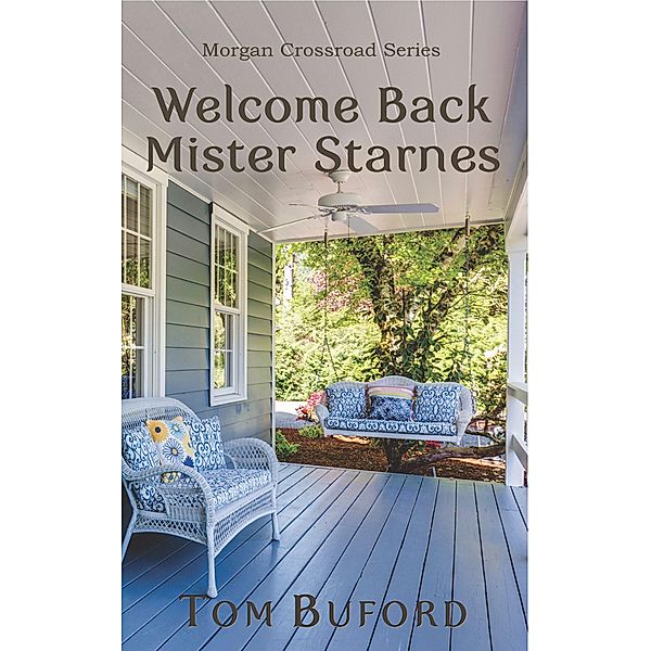 Welcome Back Mister Starnes (Morgan Crossroads, #2) / Morgan Crossroads, Tom Buford