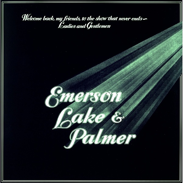 Welcome Back My Friends To Theshow That Never Ends, Lake Emerson & Palmer