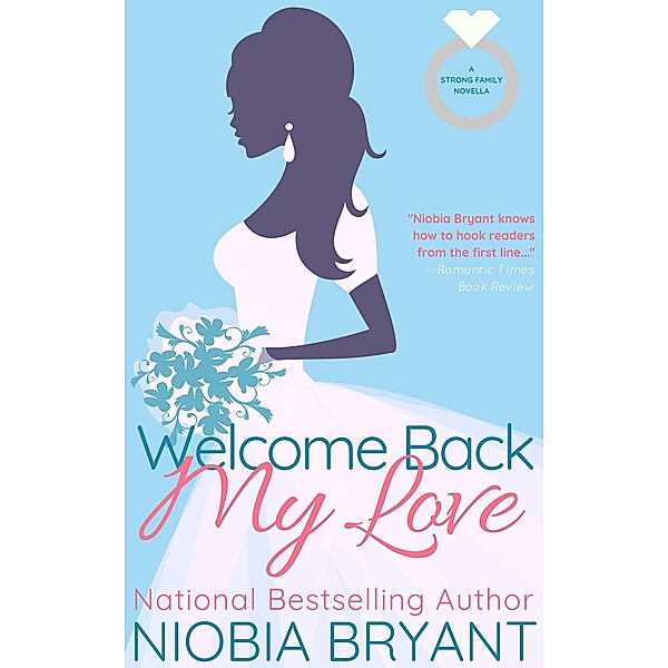 Welcome Back, My Love (Strong Family, #8) / Strong Family, Niobia Bryant