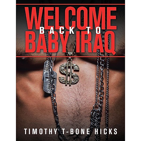 Welcome Back to Baby Iraq, Timothy T-Bone Hicks
