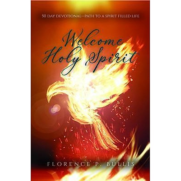 Welcome Holy Spirit, Florence Bullis