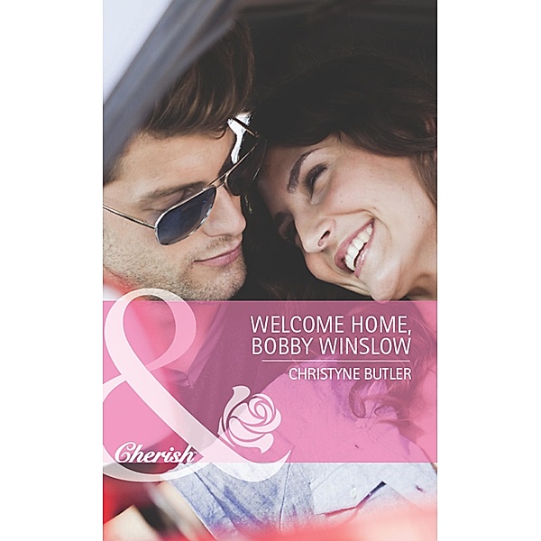 Welcome Home, Bobby Winslow (Mills & Boon Cherish) (Welcome to Destiny, Book 2), Christyne Butler
