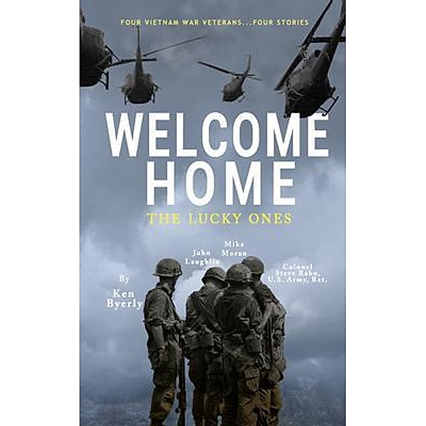 Welcome Home / Kenneth W. Byerly, Ken Byerly, John Laughlin, Mike Moran