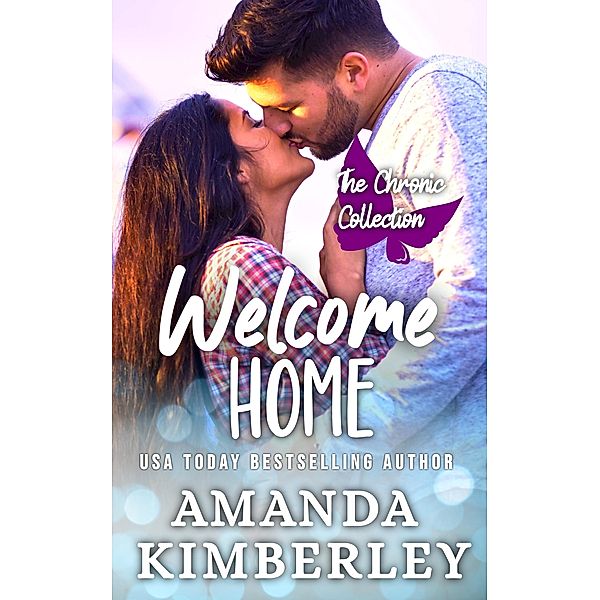 Welcome Home (The Chronic Collection, #3) / The Chronic Collection, Amanda Kimberley