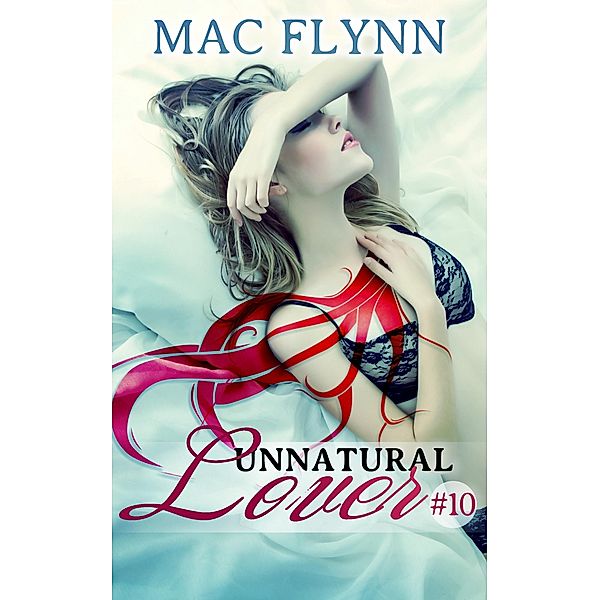 Welcome Home (Unnatural Lover #10) / Unnatural Lover, Mac Flynn