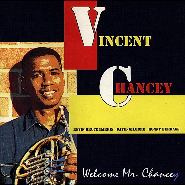 Welcome Mr.Chancey, Vincent Chancey Quartet