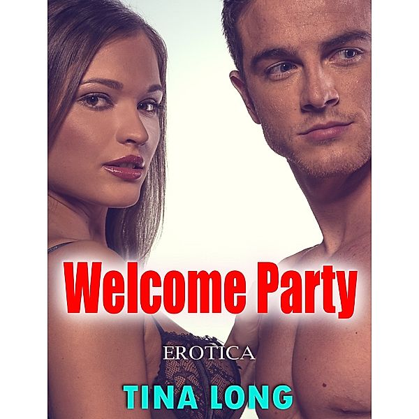 Welcome Party (Erotica), Tina Long